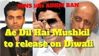 MNS lifts ban on Ae Dil Hai Mushil Diwali Release Mukesh Bhatt Interview