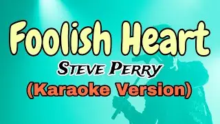 FOOLISH HEART - STEVE PERRY (KARAOKE VERSION) Star Karaoke 