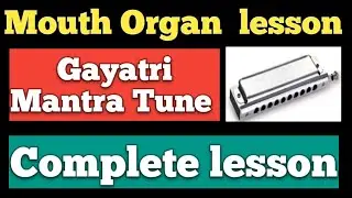 Gayatri Mantra tune  full lesson/Mouth Organ lesson for beginners/Om bhur bhuwah swaha Harmonica 