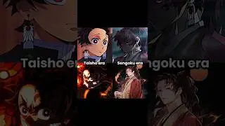 Taisho era or sengoku era..✨🥀#demonslayer #tanjiro #muzan #kny #rengoku #muichiro #fyp #akaza