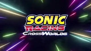 Sonic Racing; CrossWorlds OST - Cross The Worlds (Opening Version)