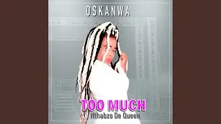 Oskanwa Too Much
