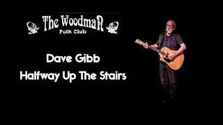 Dave Gibb - Halfway Up The Stairs (Live At The Woodman Folk Club)