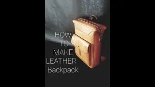 How to make Leather Backpack