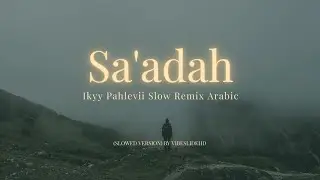 Sa'adah   Ikyy Pahlevii JJ Slow Remix Arabic )Slowed Version) by VibeSlideHD
