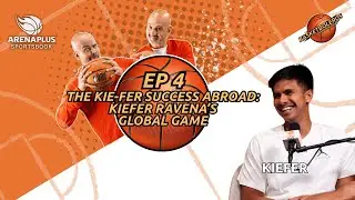 EP 4 The Kie-fer Success Abroad: Kiefer Ravena&rsquo;s Global Game