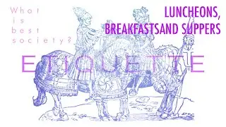 LUNCHEONS, BREAKFASTS AND SUPPERS: ETIQUETTE with Martina Markota