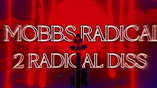 MOBBS RADICAL - 2 RADICAL DISS