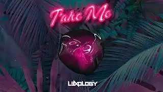 L3xology - Take Me
