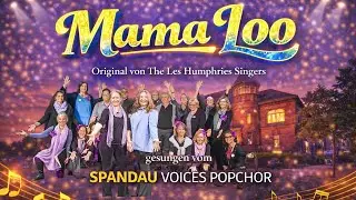 Mama Loo -The Les Humphries Singers | Spandau Voices Popchor | Family & Friends Konzert