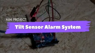 Mini project - Tilt Sensor Alarm System | Sensors for Engineering Applications (U23ICOC02)