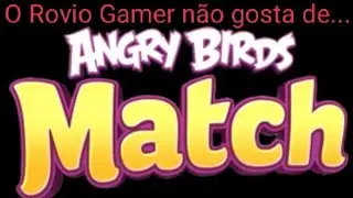 Eu n&atilde;o gosto de Angry Birds Match #bringback2014 #ab #rgo7g