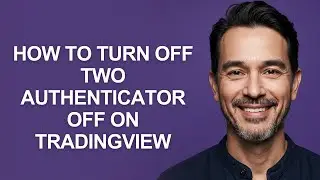 How to Turn Off Two Authenticator Off on Tradingview - KevinHowTo