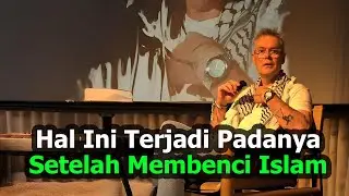 Dulunya Pembenci Islam, Namun Hal Tak Terduga Ini Terjadi...