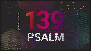 PLASTER MIODU || Psalm 139: Nie uciekaj!