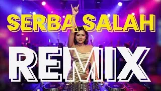 SERBA SALAH - DJ MAYUAN PERFORM