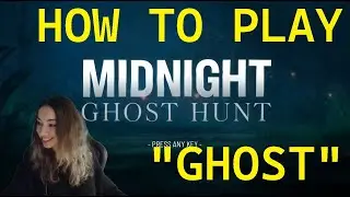 HOW TO PLAY MIDNIGHT GHOST HUNT - GHOST GAMEPLAY GUIDE