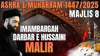 Majlis 8 | Imambargah Darbar e Hussaini Malir | Allama  Syed Ali Raza Rizvi | 8th Muharram 1447/2025