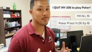 I QUIT!  I quit my 80k/year job to play poker and follow my dreams.  Poker VLOG Ep. 16.  (No hands)