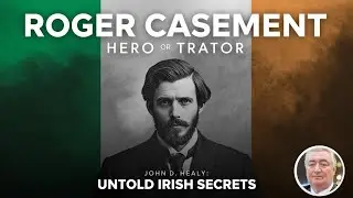 Uncovering Roger Casement's Secret Life and Irish Legacy