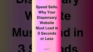 Speed Sells: Why Your Dispensary Website Must Load in 3 Seconds or Less JulyWk3V1