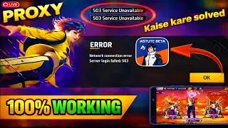 Free Fire 503 Error Fix | Astute Beta & Proxy Solution | KT Family