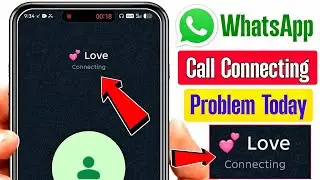 How To Fix Whatsapp Call Connecting Problem 2026 | Whatsapp Call Connecting Problem