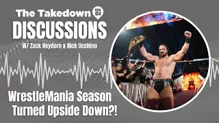 WrestleMania Season Turned Upside Down With Drew McIntyre's WWE Title Win | Takedown Discussions