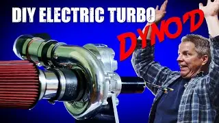 Dyno Tested - The World's Most Powerful DIY Electric Turbo!