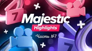 Majestic Highlights #7 | Лучшие моменты Majestic RP