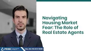 Navigating Housing Market Fear: The Role of Real Estate Agents