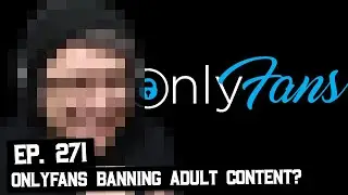Is OnlyFans Really Banning Adult Content?, Updates to YouTube Search (BSP-271)