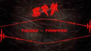 Tronix - Trapped ♫ BFM♫