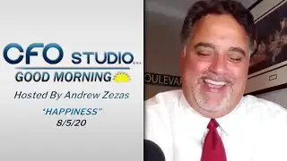 #HAPPINESS: CFO Studio - Good Morning | Hosted Daily By Andrew Zezas - August 5th, 2020