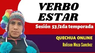 EL VERBO ESTAR Y LOS ESTADOS DE ÁNIMO - 2DA TEMPORADA - SESIÓN NRO 53