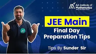 JEE Main Final Day Preparation Tips | Last Day Strategy | By Sunder Sir