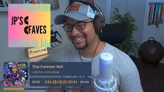 (JP's Faves) Job For A Cowboy- The Forever Rot REACTION AND REVIEW