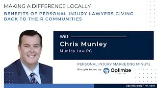 Making a Difference Locally - Personal Injury Marketing Minute #120 - Attorney Chris Munley