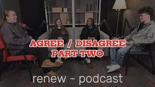 Agree Disagree Part 2 | JUST TALK - TC Podcast Ep 63