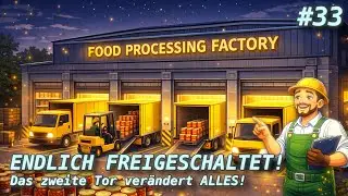 ENDLICH FREIGESCHALTET! 🚚🔓 Das zweite Tor ver&auml;ndert ALLES! | Food Processing Simulator #33