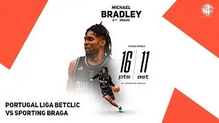 PORTUGUESE BETCLIC: MICHAEL BRADLEY  --  16PTS  11AST  (GAME WINNER)