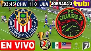 🔴 CHIVAS vs JUAREZ EN VIVO | ✅ TUBI TV | JORNADA 2 LIGA MX | Donde ver Chivas vs Juarez
