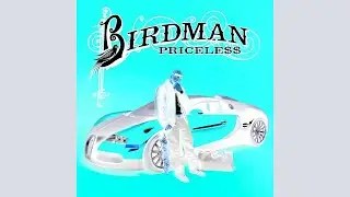 Birdman - Mo Milly / Pricele$$ / reversed / Reversings