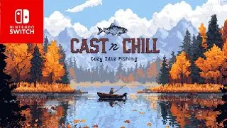 Cast N Chill &ndash; Relaxing Nintendo Switch Gameplay ( Chill & Cozy Fishing )