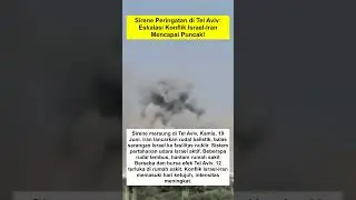 Sirene Peringatan di Tel Aviv Eskalasi Konflik Israel Iran Mencapai Puncak!