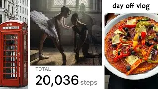 Day Off in the Life of a Professional Ballet Dancer - LONDON VLOG