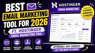 Best Email Marketing Tool For 2025 Ft. Hostinger Email Marketing Tool