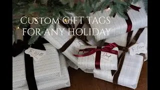 DIY CUSTOM GIFT TAGS FOR CHRISTMAS, BIRTHDAY, OR ANY HOLIDAY