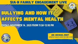 SIA Family Engagement: Bullying and How it affects Mental Health
