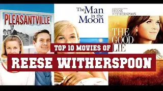 Reese Witherspoon Top 10 Movies | Best 10 Movie of Reese Witherspoon